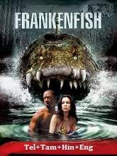 Frankenfish (2004) HDRip Original [Telugu + Tamil + Hindi + Eng] Dubbed Full Movie Watch Online Free